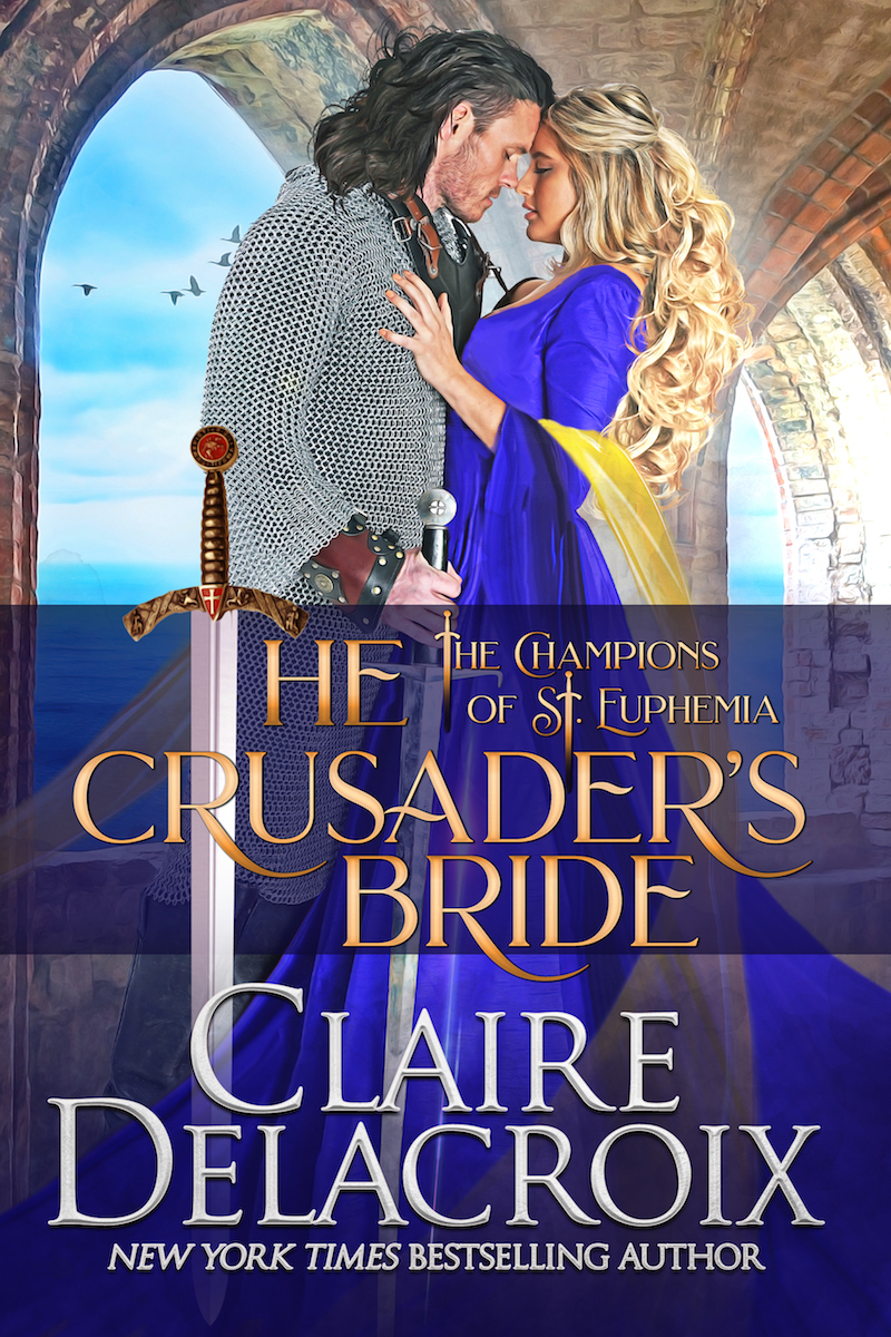 The Crusader's Bride, book one of the Champions of St. Euphemia series of medieval romances by Claire Delacroix