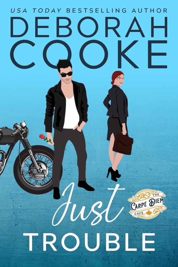 Just Trouble, book one of The Carpe Diem Café series of contemporary romances by Deborah Cooke, alternate cover