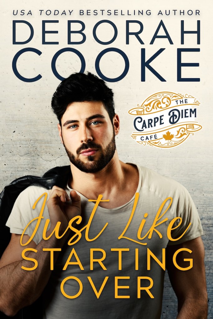 Just Like Starting Over, book two of The Carpe Diem Café series of contemporary romances by Deborah Cooke