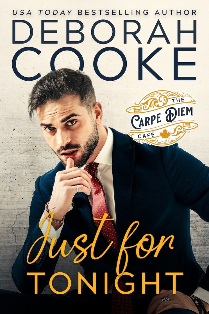 Just for Tonight, book three of the Carpe Diem Café series of contemporary romances by Deborah Cooke